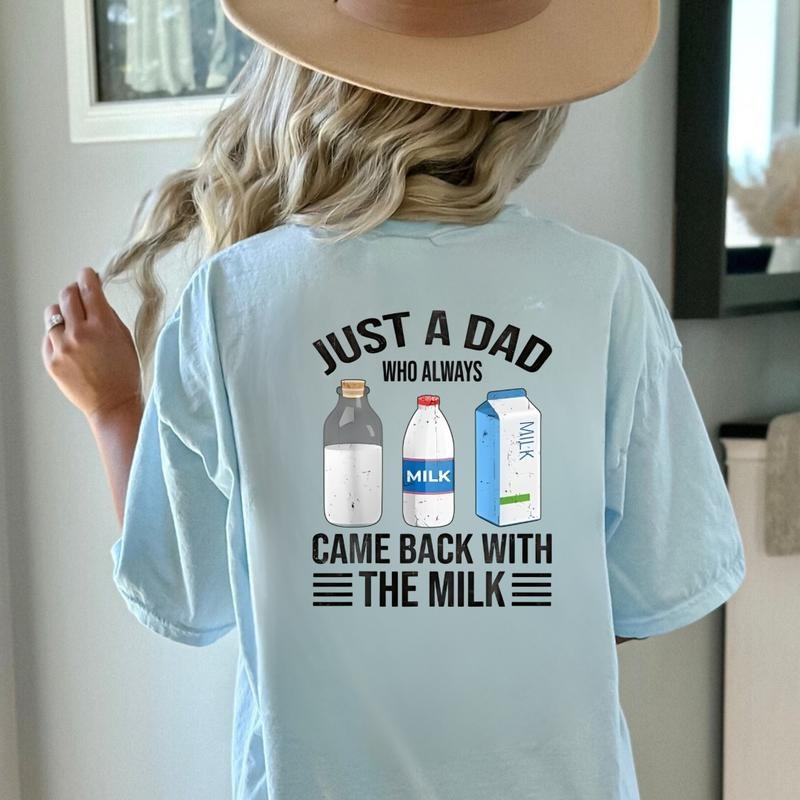 Just A Dad Who Always Came Back With The Milk Fathers Day T-Shirt Sweatshirt Hoodie, Dad T Shirt | GrindPrints.com