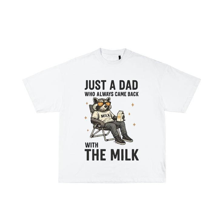 Just A Dad Who Came Back With The Milk , Funny Raccoon Dad Shirt Hoodie, Sweatshirt | GrindPrints.com