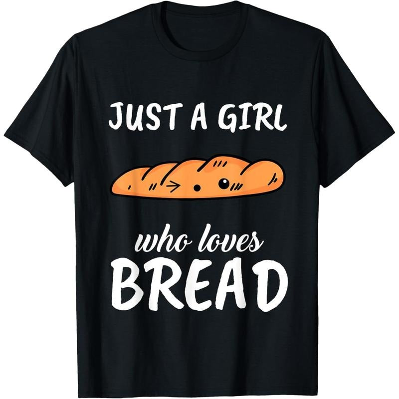 Just A Girl Who Loves Bread Clothes Outfit Gift Bread T-Shirt made in usa Hoodie, Sweatshirt | GrindPrints.com