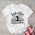 Just A Girl Who Loves Gymnastic Shirt, Gymnastics Lovers Gift Tee For Woman, Sportive Shirt For Mom, Matching Gymnast...