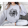 Just Because I'm Awake Funny Sweatshirt, Sarcastic College Sweatshirt, Women's Crew Neck, Crewneck T-Shirts, Hoodie