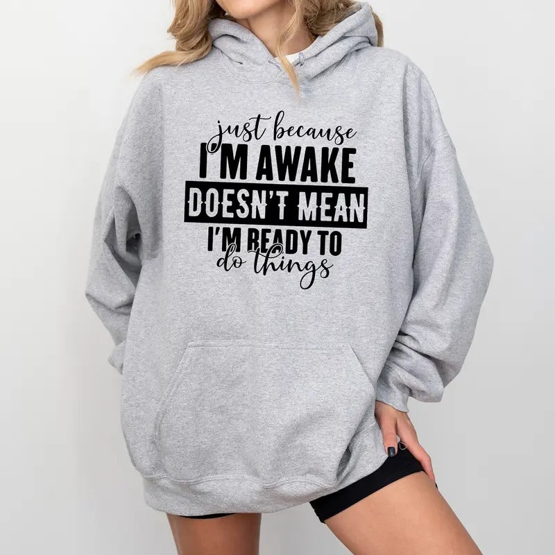 Just Because I'm Awake Hoodie for Women, Sarcastic Hoodies for Tweens, Teen Girl Pullover, Funny Gift for Daughter, Sassy...