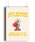 Just Because It's Taking Time Poster, Matte Art Print, Retro Character Art, Positive Decor, Gifts For Bff Friends Wall...