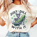 Just Dill With It Shirt, Dill With It Shirt, Skeleton Pickle Shirt, Dill Pickle Shirt, Snarky Skeleton Shirt, Funny Humor...