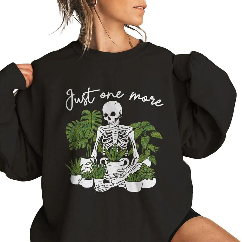 Just One More Plant Sweatshirt Sweater Funny plant shirt Unisex plant mom shirt Hoodie | GrindPrints.com