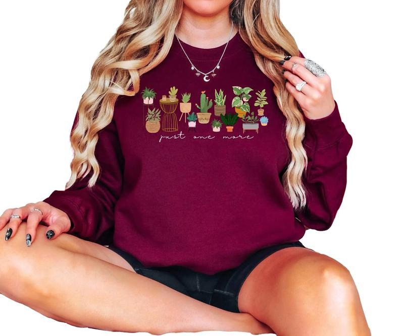 Just One More Plant Sweatshirt, Plant Lady Sweatshirt, Gardening Shirt, Crazy Plant Lady, Plant Sweater, Unisex...