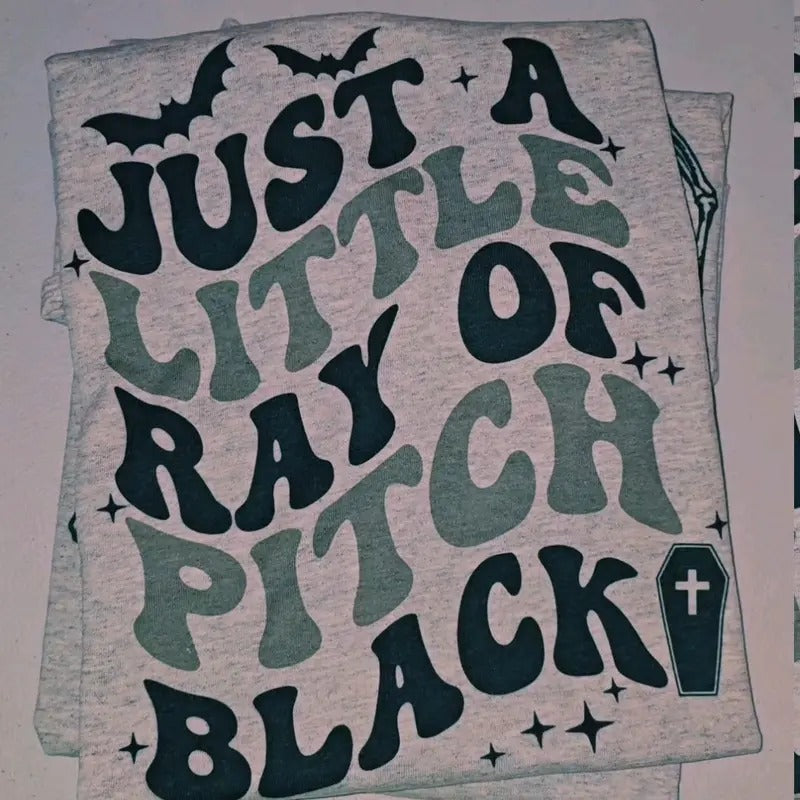Just a little ray of pitch black Cute Halloween Graphic Tee Hoodie, Sweatshirt | GrindPrints.com