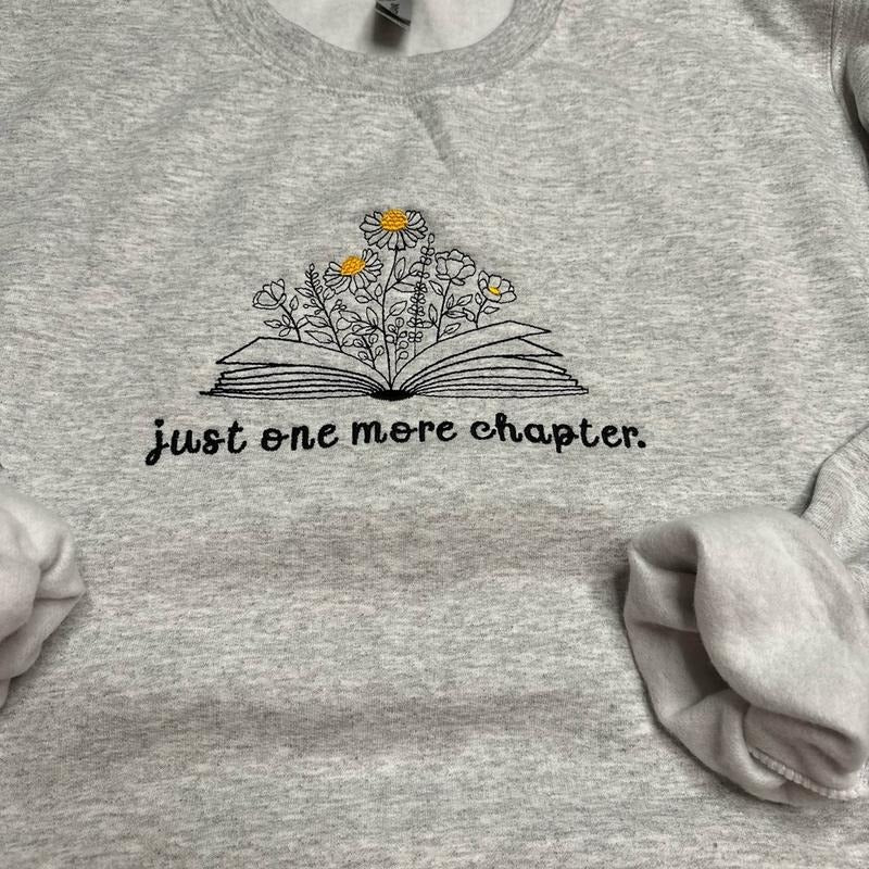 Just one more chapter Embroidered Crewneck Sweatshirt Classic T-Shirts, Hoodie | GrindPrints.com