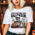 Just waiting for Halloween Tee Halloween Skull Tshirt Fall Halloween Skeleton Tshirt Sarcastic Halloween Tee Just Waiting...