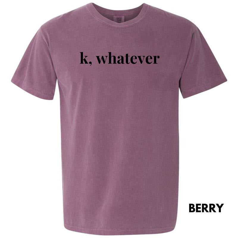 K, Whatever Comfort Colors T-Shirt 'NLB' Hoodie, Sweatshirt | GrindPrints.com