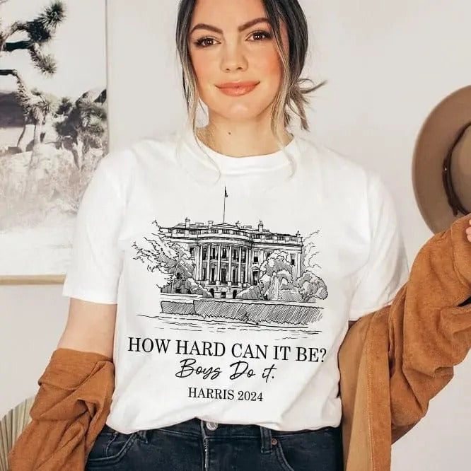 Kamala 2024 Shirt, How Hard Can It Be Boys Do it Tshirt, Harris For President, Vote Blue, Democratic, Women In Office tee...