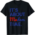 Kamala Harris 2024 It's About Madam Time President Election T-Shirt made in usa Hoodie, Sweatshirt | GrindPrints.com