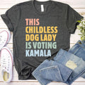 Kamala Shirt, Kamala Harris Shirt, This Childless Dog Lady is Voting Kamala, Kamala Harris 2024, President Harris 2024...