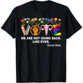 Kamala-We Are Not Going Back Like Ever Feminist Human Rights T-Shirt made in usa Hoodie, Sweatshirt | GrindPrints.com