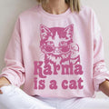Karma Is A Cat, Positivity, Kindness, Mental Health, Sweatshirt T-Shirts, Hoodie | GrindPrints.com