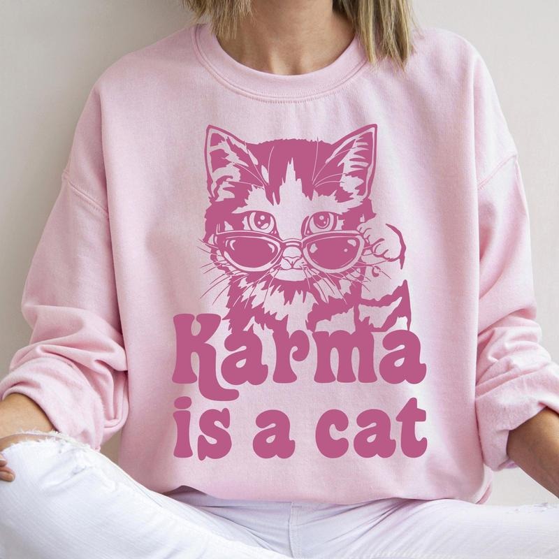 Karma Is A Cat, Positivity, Kindness, Mental Health, Sweatshirt T-Shirts, Hoodie | GrindPrints.com