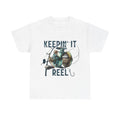 "Keepin' It Reel" Fishing Unisex Shirt Hoodie, Sweatshirt | GrindPrints.com