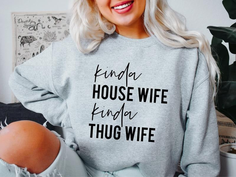 Kinda House Wife Kinda Thug Wife Funny Wife Engagement Bride Mom T-Shirts, Hoodie, Sweatshirt