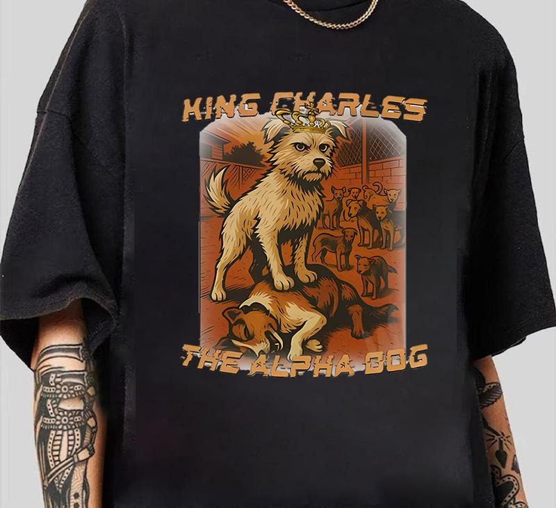 King Charles The Alpha Dog Tee T-Shirt Unisex Graphic Design Unisex Streetwear Style Vintage Tee for Fans Hoodie, Sweatshirt
