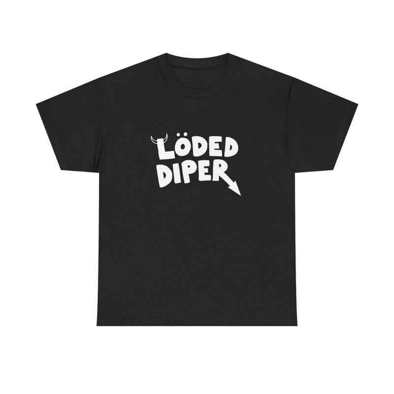LODED DIPER SHIRT Hoodie, Sweatshirt | GrindPrints.com