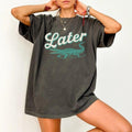 Later Gator Shirt, Funny Aligator Shirt, Animal Lover Gift, Oversized Graphic Tee, Retro Crocodile Shirt, Unisex Trendy...