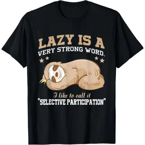 Lazy Is Very Strong Word Sloth Woman Made USA T-Shirts, Hoodie, Sweatshirt
