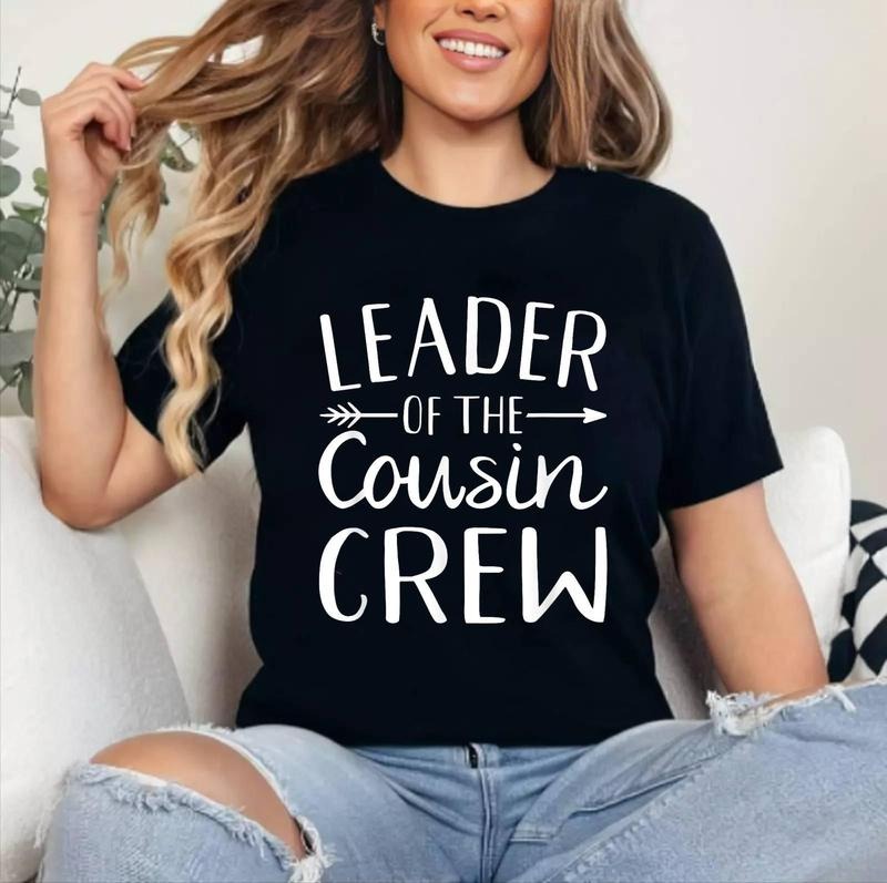 Leader of the Cousin Crew T-Shirt | Unisex Cotton, Top Womenswear Hoodie, Sweatshirt | GrindPrints.com