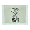 Leftovers Are For Quitters Funny Thanksgivng Dinner Meal Tea Towel Funny Dish Towels Soft Adsorbent Tea Towel T-Shirts,...