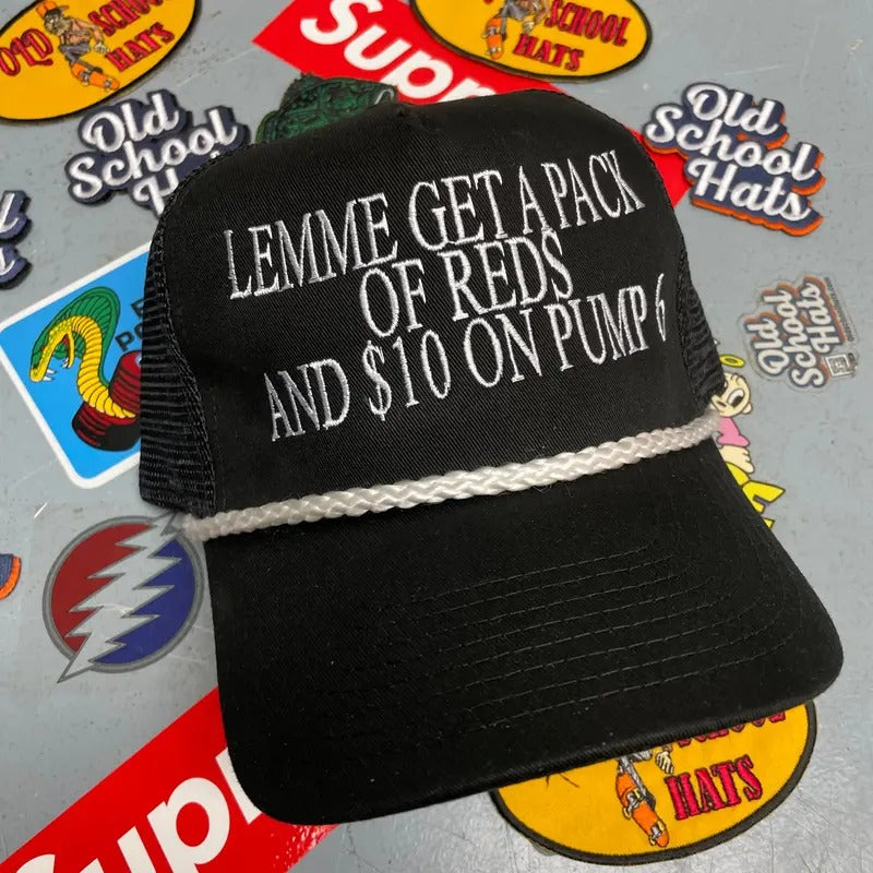 Lemme Get A Pack Of Reds And $10 On Pump 6 Vintage Custom Embroidered Black Snapback Mesh Trucker Cap Novelty America USA...