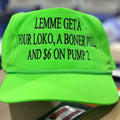 Lemme get a FOUR LOKO a boner pill, and $6 on pump 2 custom embroidered SnapBack T-Shirts, Hoodie, Sweatshirt