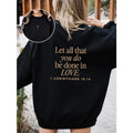 Let All That You Do Be Done In Love Crewneck Sweatshirt, 1 Corinthians 16 14 Christian Sweatshirt Gift, Scriptural Bible...