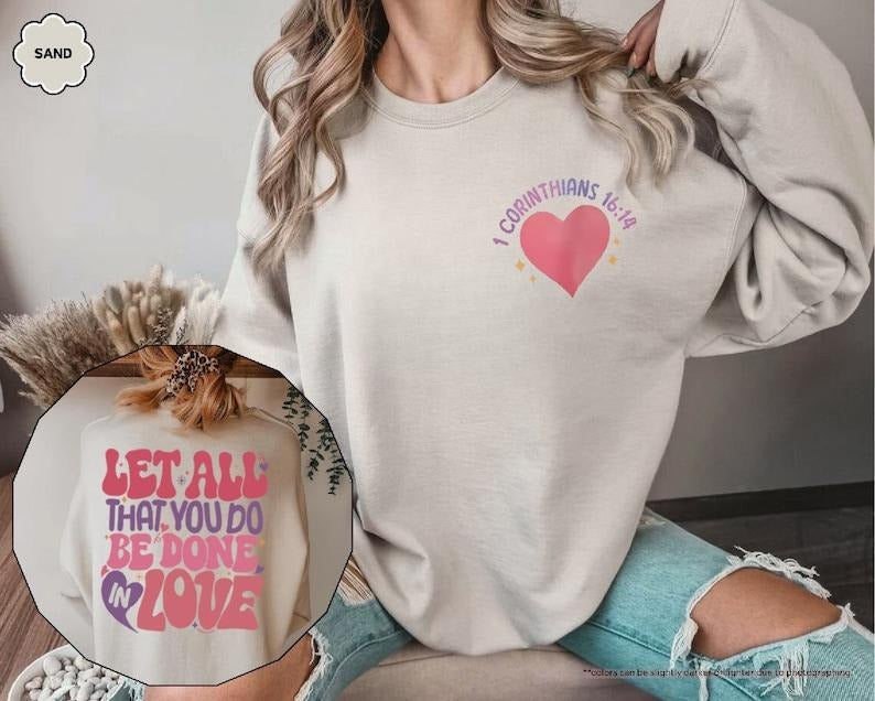 Let All That You Do Be Done Love Bible Verse Love Christian 1 Corinthians 16:14 Positive T-Shirts, Hoodie, Sweatshirt