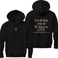 Let All That You Do Be Done In Love Hoodie, Scriptural Bible Verse Sweater, Christianity Religious Sweatshirt Gift,...