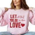 Let All That You Do Be Done In Love Sweathirt, Valentine's Day Gift, Christian Gift, Faith Based Christian Hoodie, Unisex...