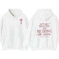 Let All That You Do Be Done In Love T-Shirt, Hoodie