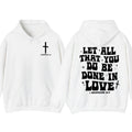 Let All That You Do Be Done In Love T-Shirt, Hoodie