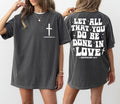 Let All That You Do Be Done In Love T-Shirt, Scriptural Bible Verse Christianity Religious T-Shirt, Gift Christian Merch...