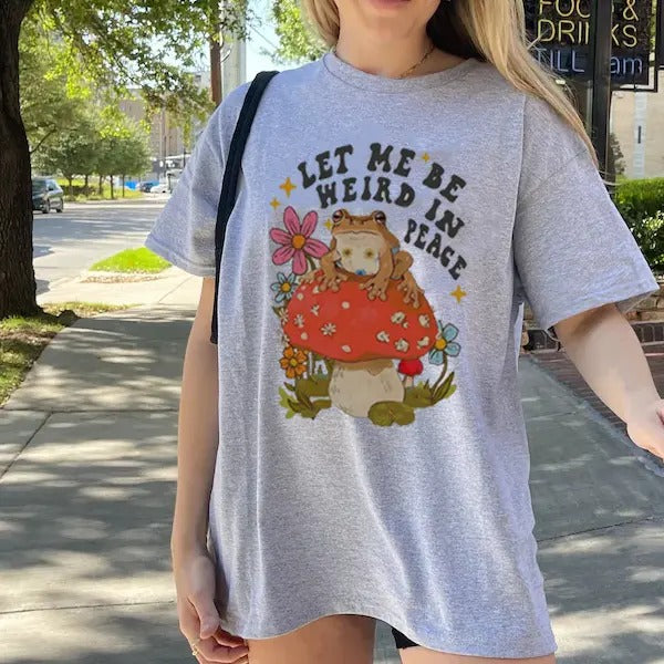 Let Me Be Weird In Peace T-Shirt, Frog Meme T-Shirt, Mushroom Frog Cottagecore Tee, Frog Lover Tee, Goblincore T-shirt,...
