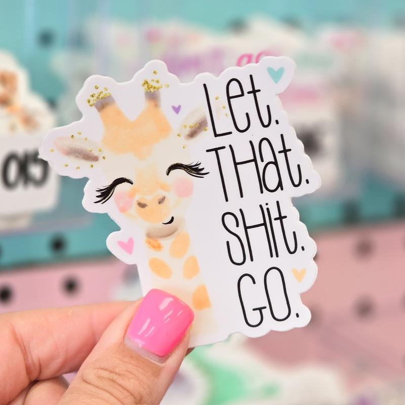 Let That Shit Go Sticker T-Shirts, Hoodie, Sweatshirt | GrindPrints.com