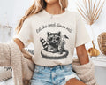 Let The Good Times Roll Unisex Shirt, Funny Feral Summer Unisex Shirt Hoodie, Sweatshirt | GrindPrints.com