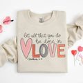 Let all that you do be done in Love Sweatshirt, Valentines Day Shirt for Women, Cute Valentine Day Shirt, Valentine's Day...