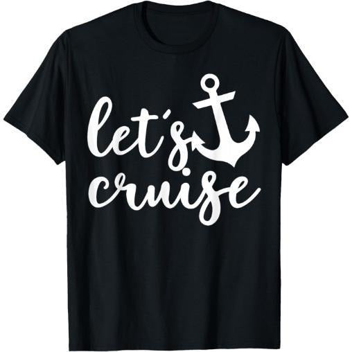 Let's Cruise Family Vacation Couples Anchor Boat T-Shirt Made in USA Hoodie, Sweatshirt | GrindPrints.com