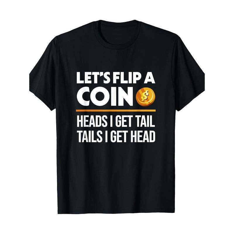 Let's Flip A Coin Funny Dirty Joke T-Shirt-100% Cotton -220g made in usa Hoodie, Sweatshirt | GrindPrints.com