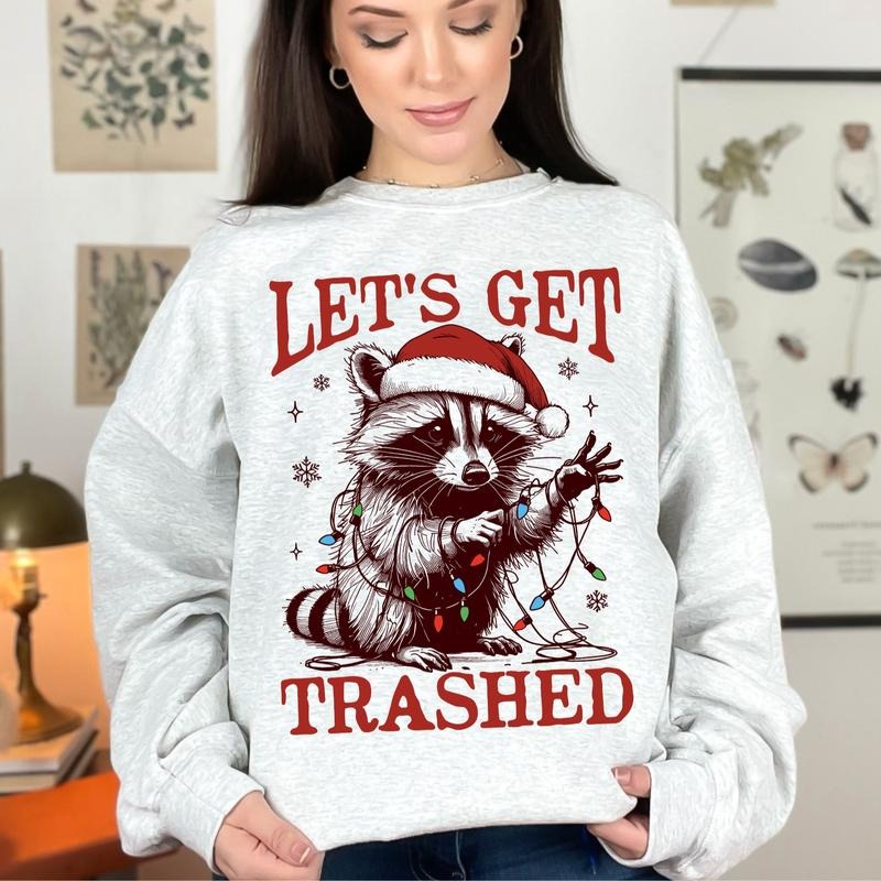 Let's Get Trashed Christmas Trashy Racoon Sweatshirt, Christmas Feral Girl Season Unisex Tee Hoodie | GrindPrints.com