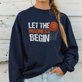 Let the Madness begin T-Shirt ,Basketball Sweatshirt,March Madness Hoodie,Tournament group shirts | GrindPrints.com