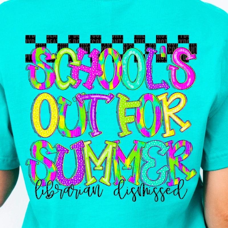 Librarian Schools Out DTF Transfers - THIS IS NOT A SHIRT Hoodie, Sweatshirt | GrindPrints.com