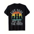 Life Goal Pet All Dogs Shirt Funny Dog 220g Made Usastyle{N002}2 T-Shirts, Hoodie, Sweatshirt