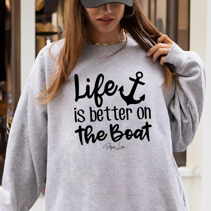 Life Is Better On The Boat Sweatshirt Womenswear T-Shirts, Hoodie | GrindPrints.com
