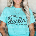 Life is Tough Darlin' DTF Transfers - THIS IS NOT A SHIRT Hoodie, Sweatshirt | GrindPrints.com