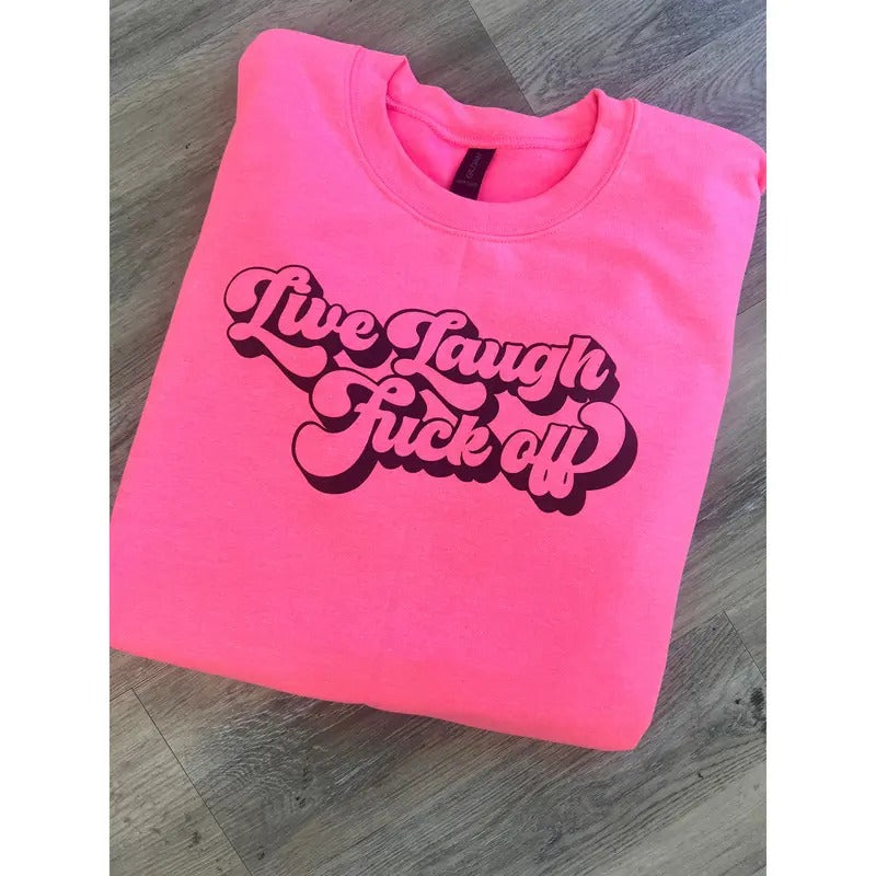 Live Laugh Graphic Pullover T-Shirts, Hoodie, Sweatshirt | GrindPrints.com